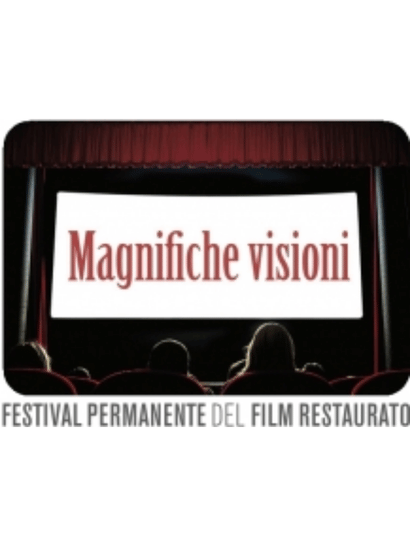 Magnifiche visioni. Festival permanente del film restaurato.