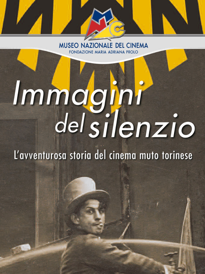 Immagini del silenzio. L'avventurosa storia del cinema muto